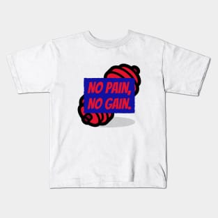 No Pain, No Gain Kids T-Shirt